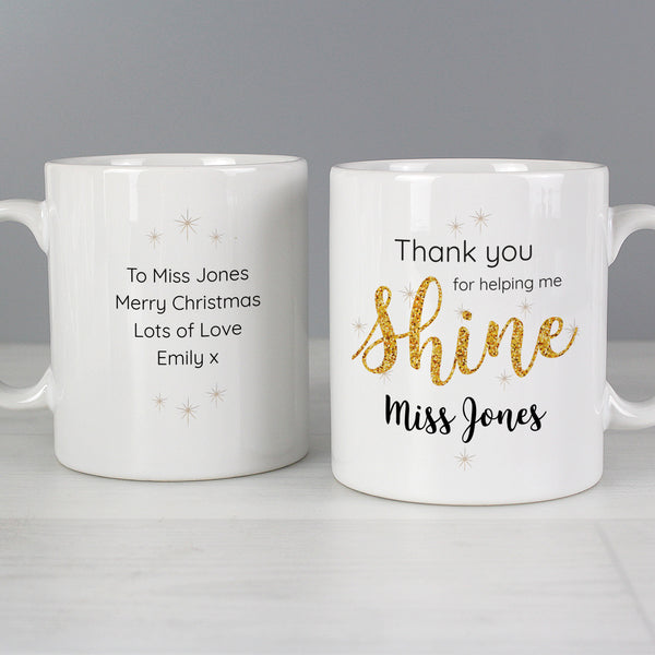Personalised Thank you, Teacher Mug with pretty sparkling design, a wonderful gift to show all the hard working teachers your appreciation.   This mug can be personalised with a name up to 15 characters on the front and a message with up to 4 lines, 15 characters per line on the reverse.  The words  'Thank you for helping me shine' are fixed text.
