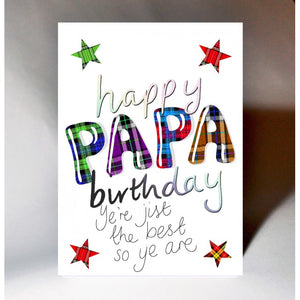 Scottish birthday card featuring a touch of tartan and the words:  Happy birthday Papa, ye're jist the best so ye are'
