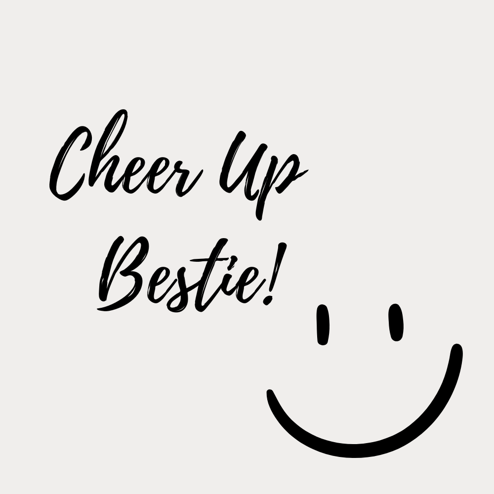 10 Ways to Cheer Up Your Bestie