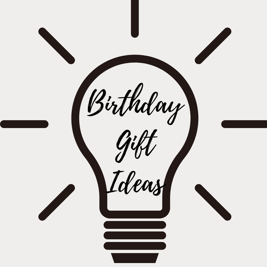 Birthday Gift Ideas!