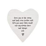 White porcelain coaster with black text which reads 'Love you to the moon and back even further still love you more than words can say always have and always will'