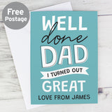 Personalised Father's Day Card - Well Done Dad. With personalisation on the front and inside.