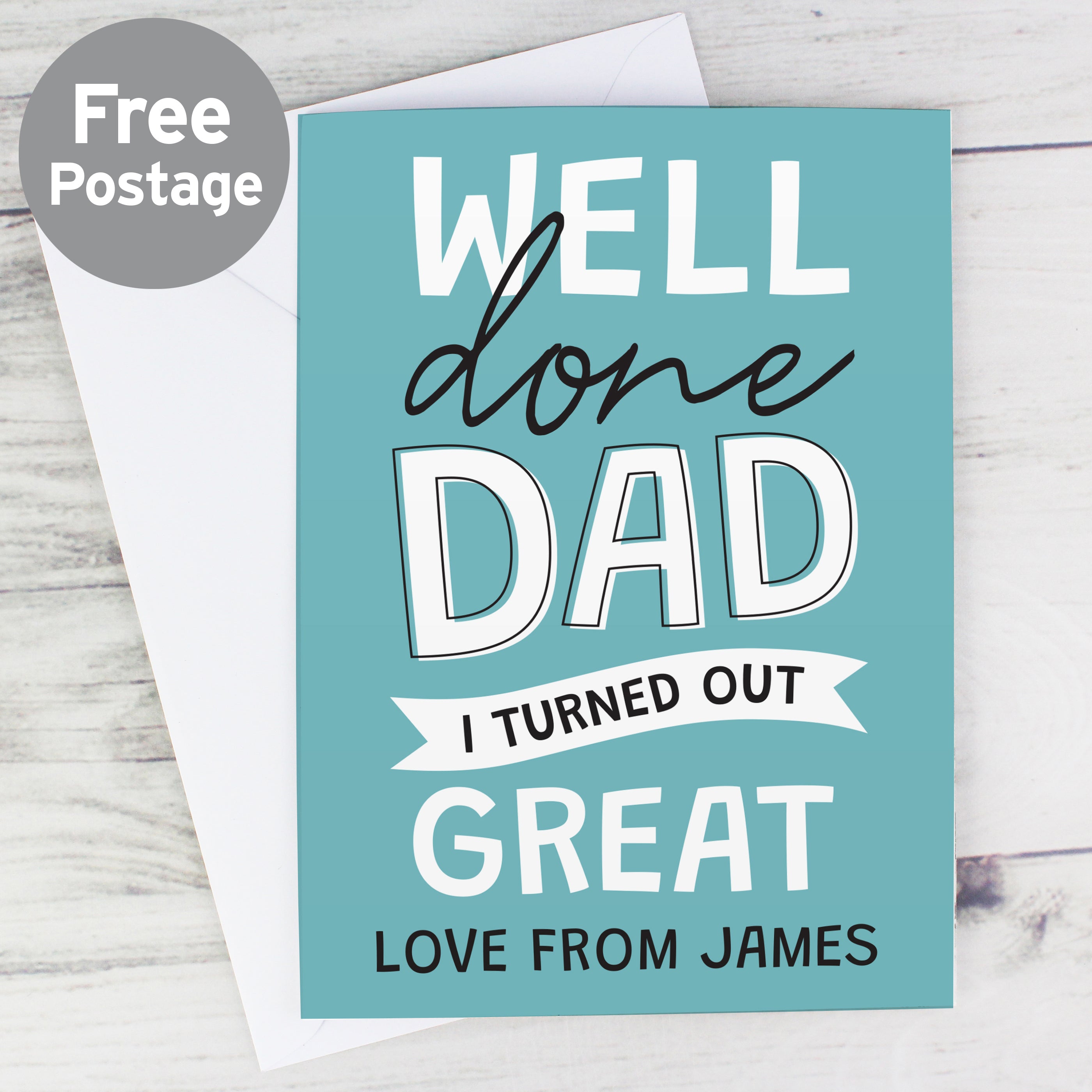 Personalised Father's Day Card - Well Done Dad. With personalisation on the front and inside.