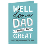 Personalised Father's Day Card - Well Done Dad. With personalisation on the front and inside.