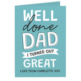 Personalised Father's Day Card - Well Done Dad. With personalisation on the front and inside.