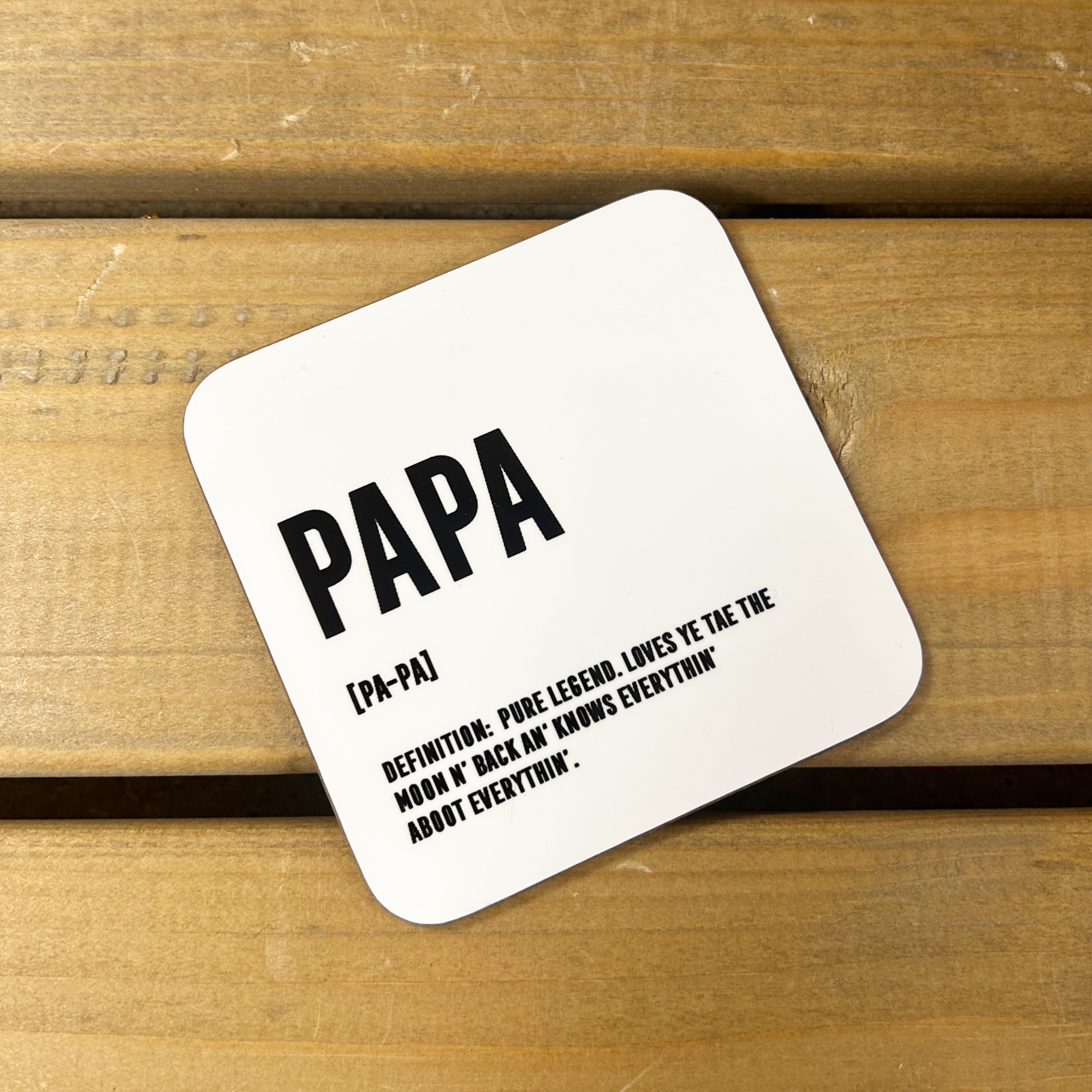 White gloss square 9 x 9 cm coaster with Scottish Papa definition in black lettering.