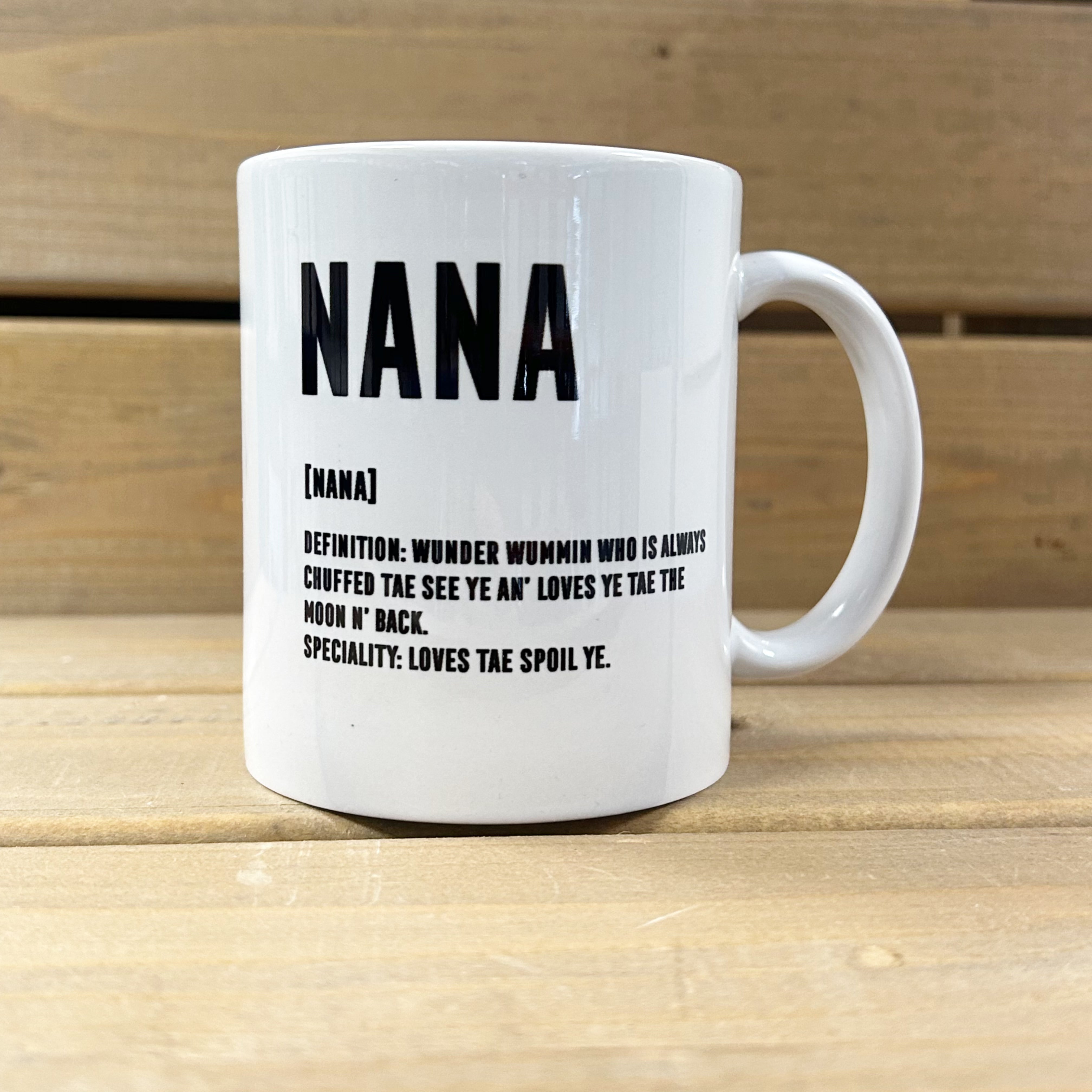 White porcelain 11oz mug for Nana with black lettering and Scottish definition.