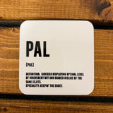 Scottish Definition Gloss Coaster - Pal