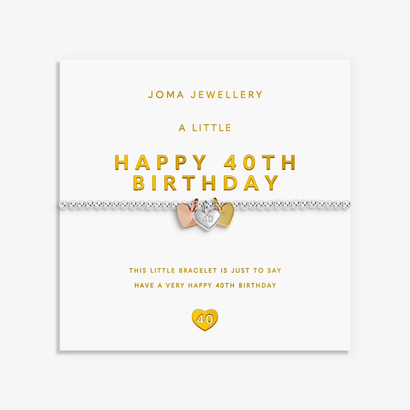 A silver bracelet with a 40th birthday theme, featuring a central silver heart charm with rose gold and gold hearts, displayed on a white Joma Jewellery card with gold text.