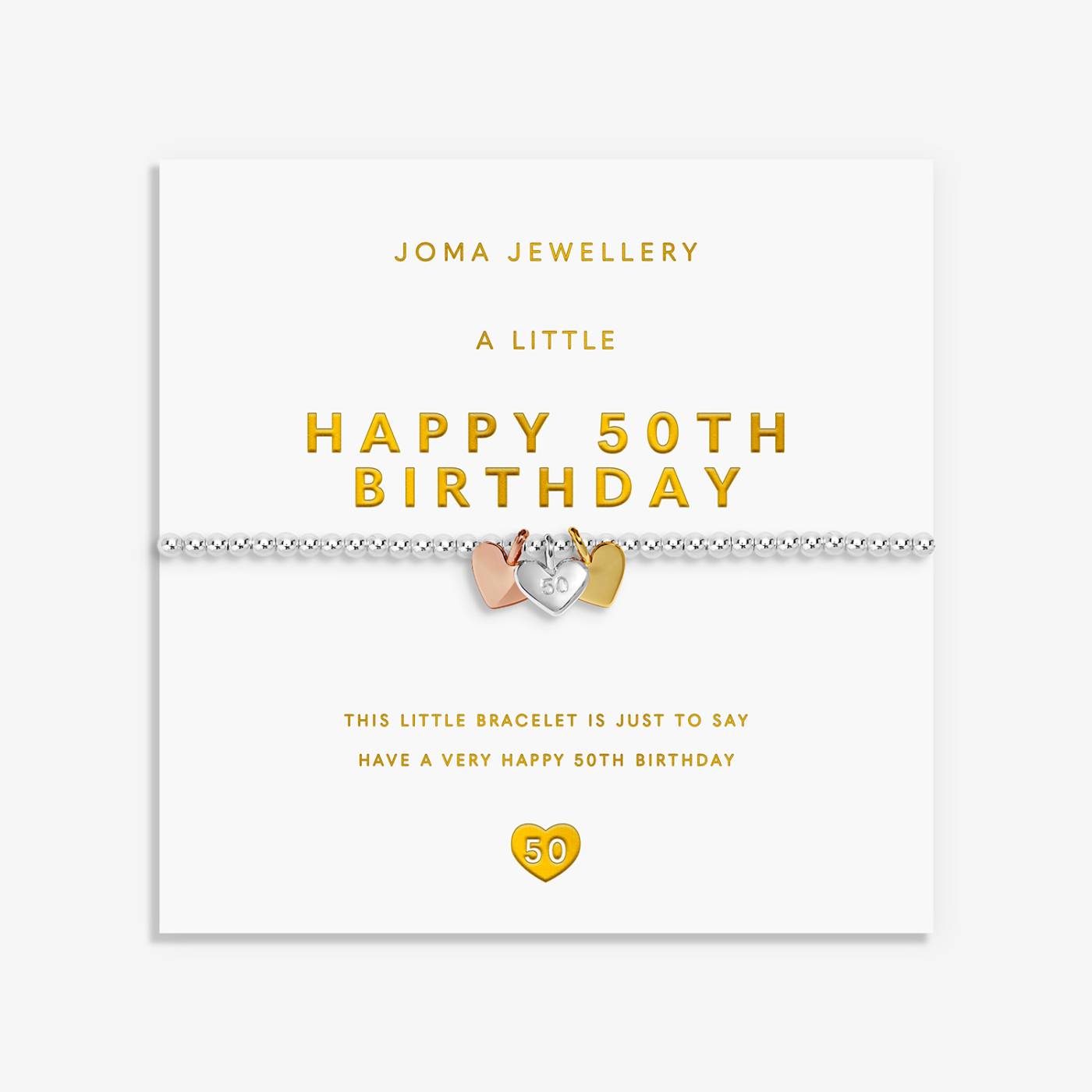 A silver bracelet with small heart-shaped charms featuring rose gold, silver and gold details, displayed on a white Joma Jewellery gift card that reads 'A LITTLE HAPPY 50TH BIRTHDAY'.