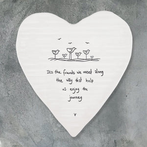 East of India Porcelain Heart Coaster which reads:  'It's the friends we meet along the way that help us enjoy the journey'