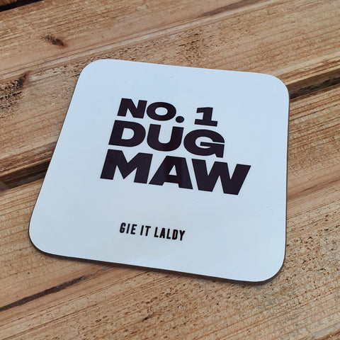 Monochrome Coaster featuring the Scottish slang slogan:  'Dug Maw'