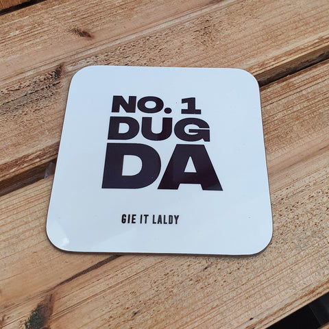 Monochrome Coaster featuring the Scottish slang slogan:  'No.1 Dug Da'