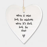 East of India hanging porcelain heart which reads:  'When it rains look for rainbows, when it's dark look for stars'