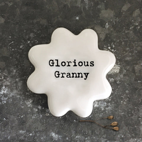East of India porcelain flower token which reads:  'Glorious Granny.'  These tokens are the perfect little keepsake gift.