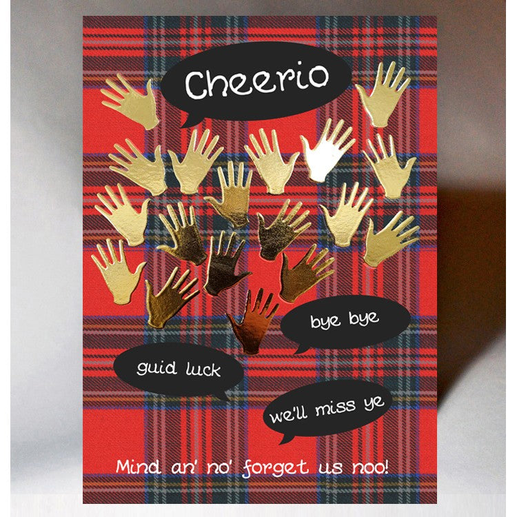 Scottish goodbye card featuring a tartan background with waving hands design and the wording:  'Cheerio, Guid Luck, Bye Bye, We'll Miss Ye...... Mind an' no' forget us noo!'