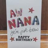 The Scottish slang message on the front of the card reads:  'Aw Nana, Ye're jist braw, Happy Birthday'
