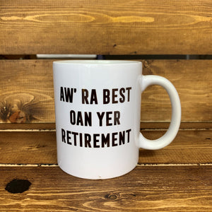 SCOTTISH Mug monochrome - aw ra best oan yer retirement. Scottish slang