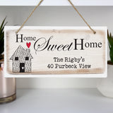 Wooden Hanging plaque which can be personalised with any message over two lines of 30 characters. 'Home Sweet Home' is fixed text.