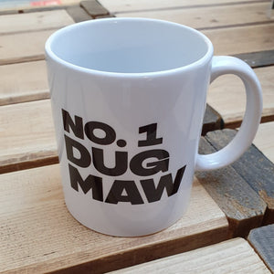 White mug with the slogan in black italic font  'No 1 Dug Maw' 
