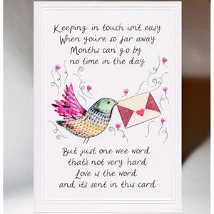 ***Price Includes Delivery *  Scottish Greeting Card featuring a 'keep in touch' poem  Designed and printed in Scotland  Textured white card Dimensions: 120mm x 170mm  We can send direct to recipient free of charge including a handwritten message inside .... simply add a note to your order (from cart page) including your message.  