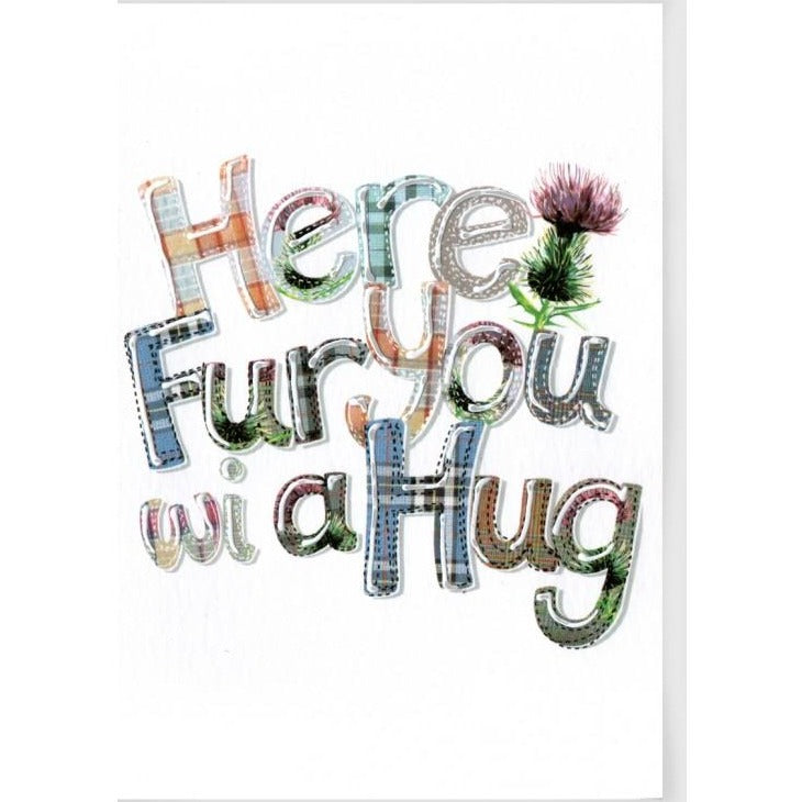 Keepsake card featuring tartan font and thistle design.  The (Scottish slang) text on front of the card reads:  'Here fur you wi a hug'