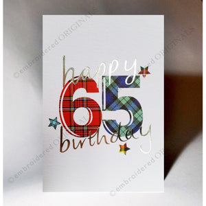  ***Price Includes Delivery *** Scottish birthday card featuring tartan number '65' The message on the front of the card reads: 'Happy 65 Birthday' Blank inside Designed and printed in Scotland Textured white card with embossed silver foil highlight Dimensions: A6 - 15cm x 10.5cm We can send direct to recipient free of charge including a handwritten message inside .... simply add a note to your order (from cart page) including your message.  