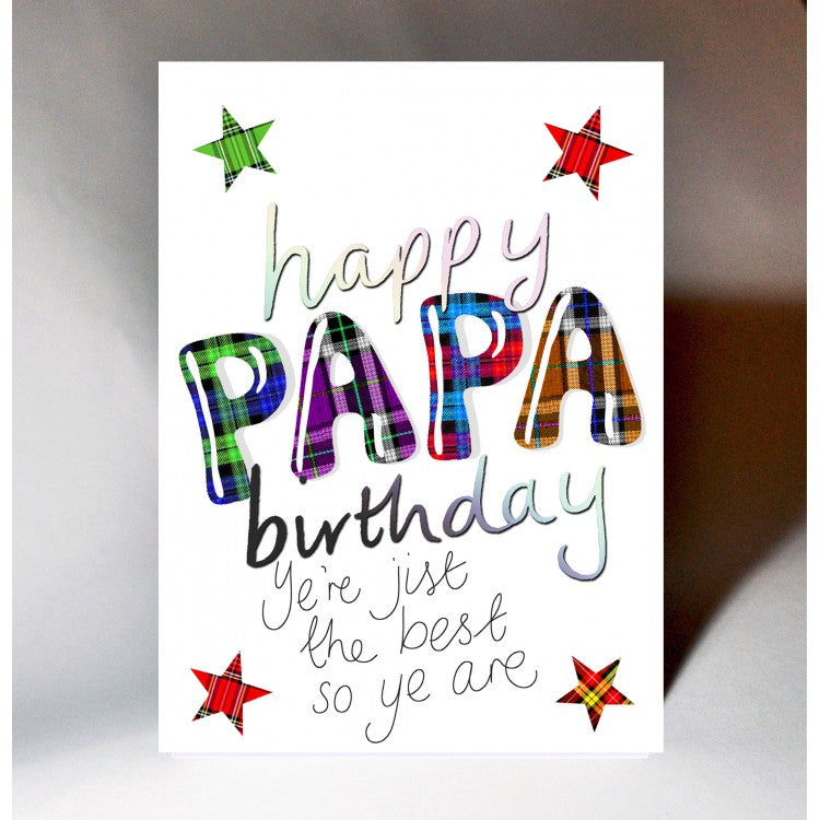 Scottish birthday card featuring a touch of tartan and the words:  Happy birthday Papa, ye're jist the best so ye are'