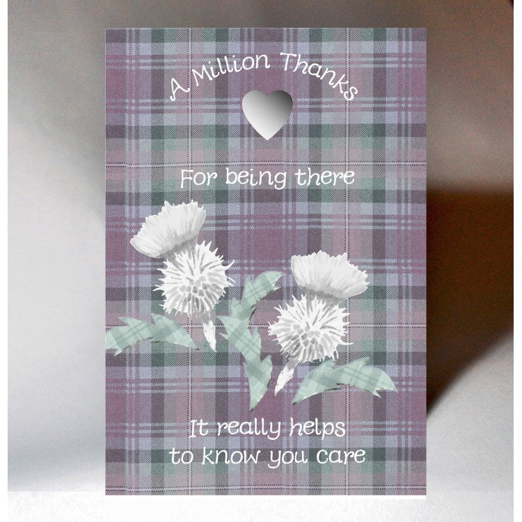 Scottish thank you card incorporating a touch of tartan and thistle design which reads:  'A million thanks for being there, it really helps to know you care'