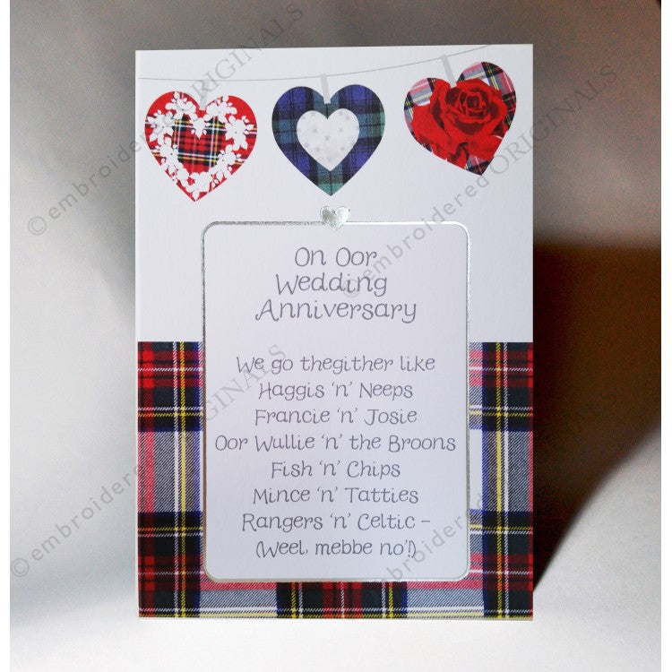 ***Price Includes Delivery ***  Scottish Anniversary Card for 'Oor Anniversary' featuring three tartan hearts and a poem with Scottish banter.  Designed and printed in Scotland  Textured White Card, Embossed Foil Highlight  Dimensions: 10.5cm x 15cm  We can send direct to recipient free of charge including a handwritten message inside .... simply add a note to your order (from cart page) including your message.  
