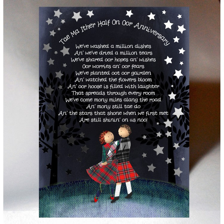 ***Price Includes Delivery ***  Scottish Anniversary Card featuring a Scottish Poem for 'Oor Anniversary'  Blank inside  Designed and printed in Scotland  Textured white card with silver foil highlight  Dimensions: 15cm x 10.5cm  We can send direct to recipient free of charge including a handwritten message inside .... simply add a note to your order (from cart page) including your message.  