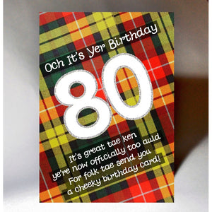  ***Price Includes Delivery ***  80th Birthday Card with Tartan Background with Banter  Scottish birthday card incorporating a touch of tartan  Blank inside  Designed and printed in Scotland  Textured white card  Dimensions: 15cm x 10.5cm (A6 size)  We can send direct to recipient free of charge including a handwritten message inside .... simply add a note to your order (from cart page) including your message.  