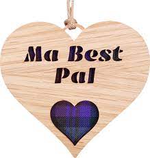 A unique keepsake gift with a Scottish twist.  A wooden heart with tartan inserts and the sentiment 'Ma Best Pal' cut out of the heart.