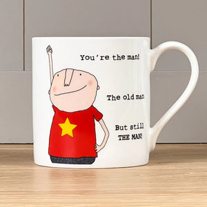 Rosie Made a Thing Mug - You're The Man